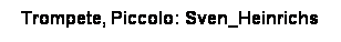 Textfeld: Trompete, Piccolo: Sven_Heinrichs
 
